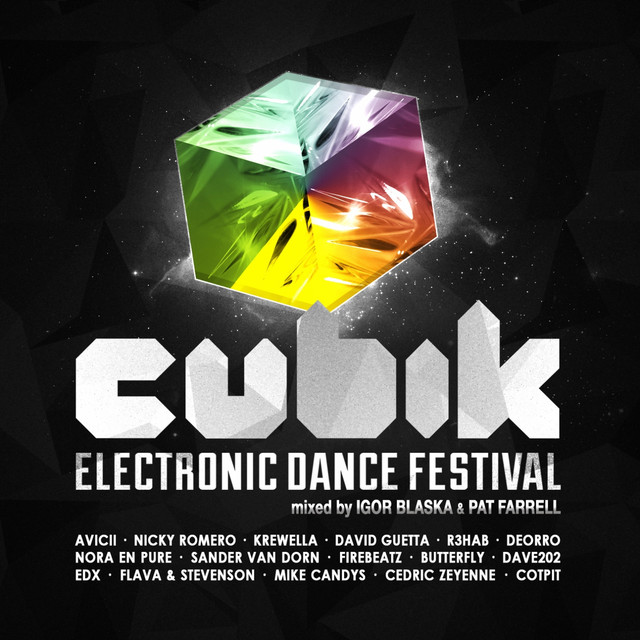 Cubik - Electronic Dance Festival (Mixed by Igor Blaska & Pat Farrell)
