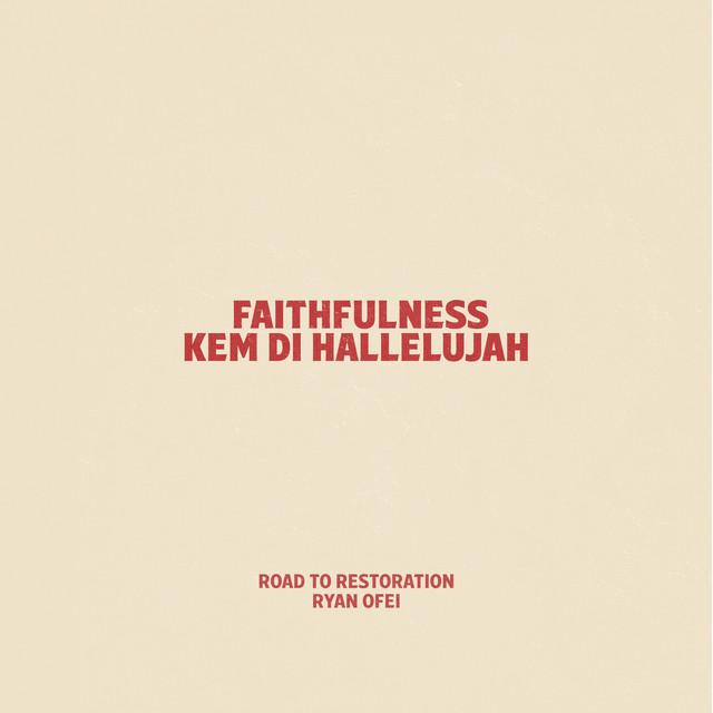 Faithfulness & Kem Di Hallelujah