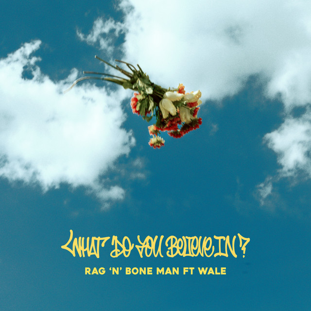 What Do You Believe In? (feat. Wale)