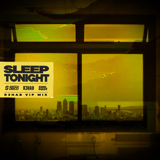SLEEP TONIGHT (THIS IS THE LIFE) [R3HAB VIP Mix]