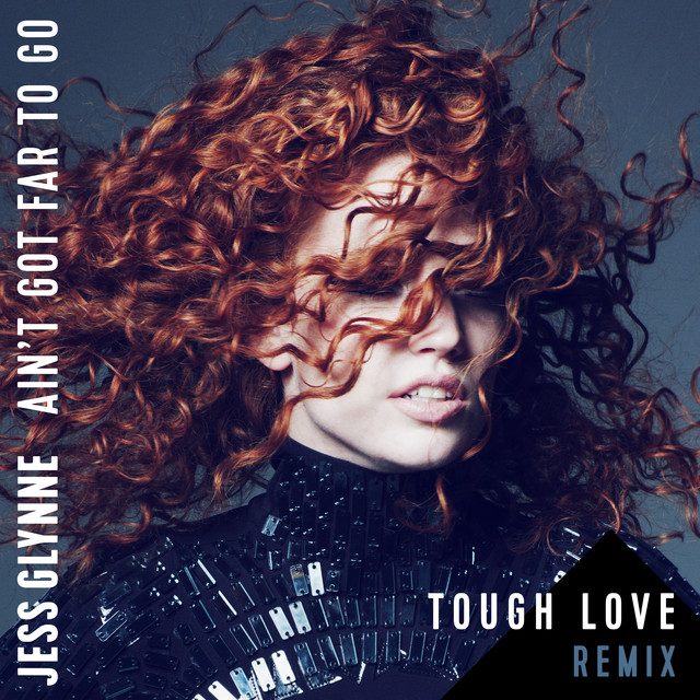 Ain't Got Far to Go (Tough Love Remix)