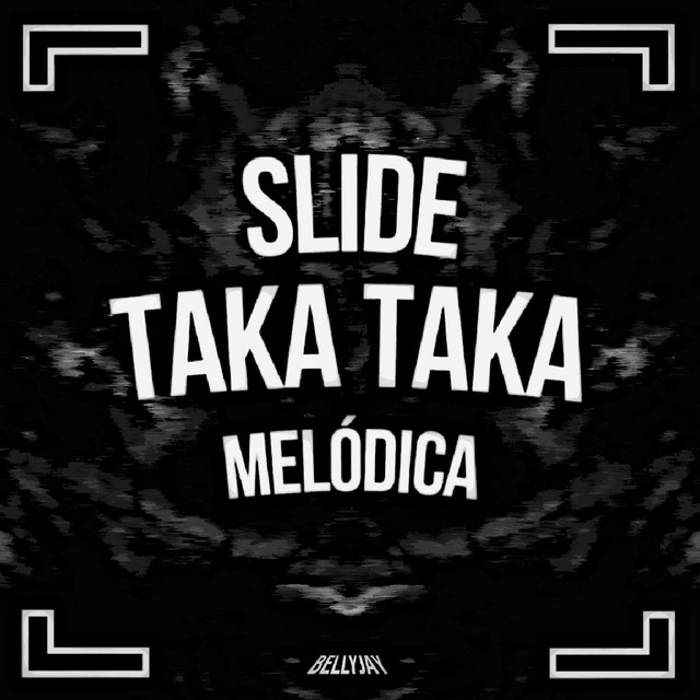 SLIDE TAKA TAKA MELÓDICA (Remixes)