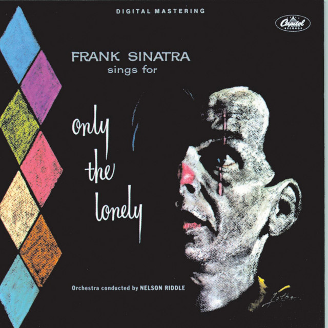 Frank Sinatra Sings For Only The Lonely (Remastered)