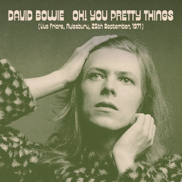 Oh! You Pretty Things (Live Friars, Aylesbury, 25th September, 1971)