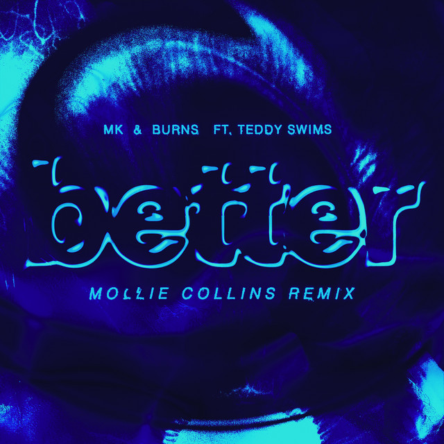 Better (feat. Teddy Swims) [Mollie Collins Remix]