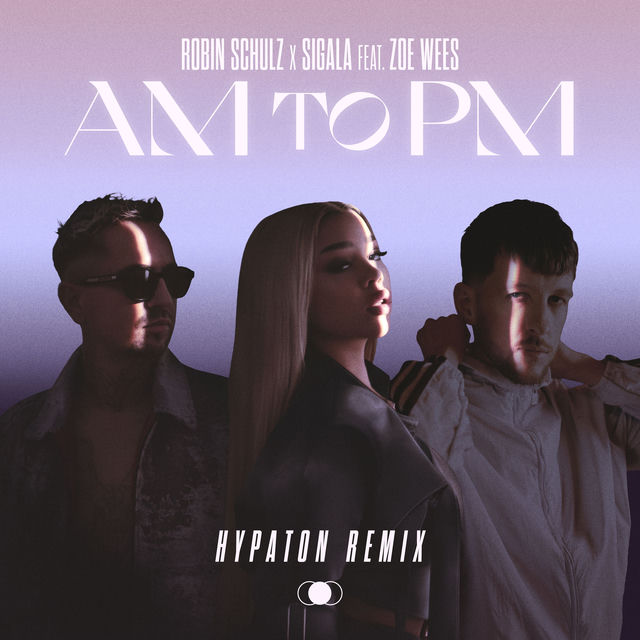 AM to PM (feat. Zoe Wees) (Hypaton Remix)
