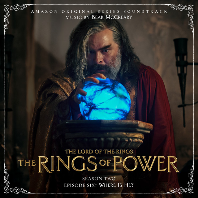 The Lord of the Rings: The Rings of Power (Season Two, Episode Six: Where Is He? - Amazon Original Series Soundtrack)