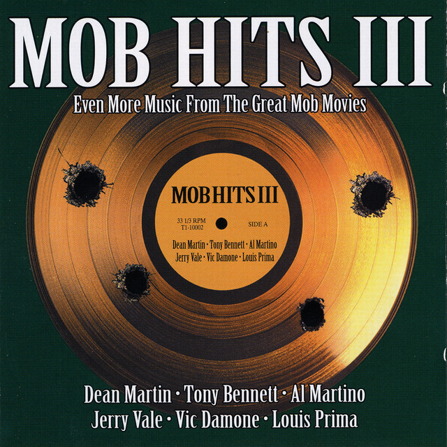 Mob Hits III: Even More Music From The Great Mob Movies