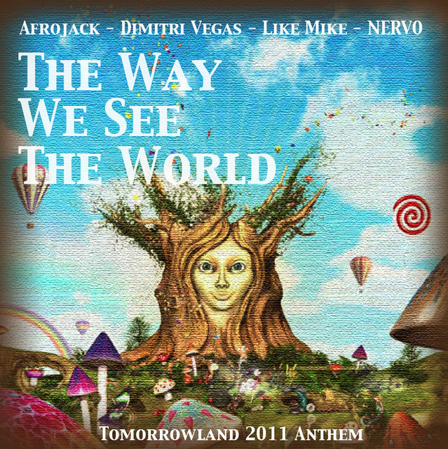 The Way We See The World (Tomorrowland Anthem 2011)