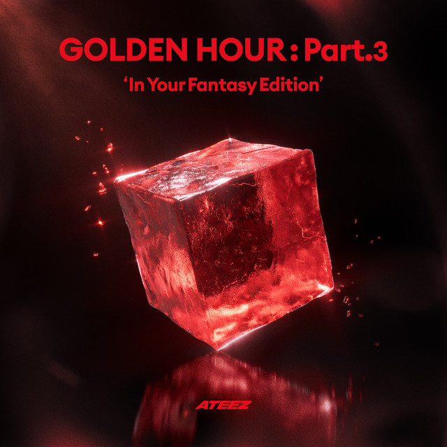 GOLDEN HOUR : Part.3 (In Your Fantasy Edition)