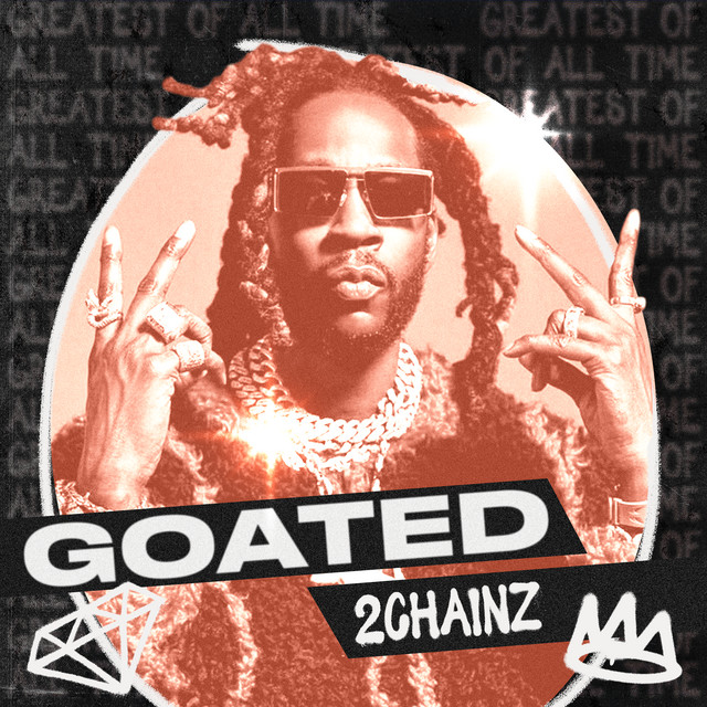 GOATED: 2 Chainz