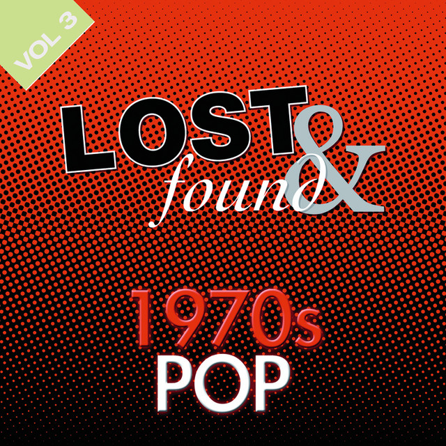 Lost & Found: 1970's Pop Volume 3