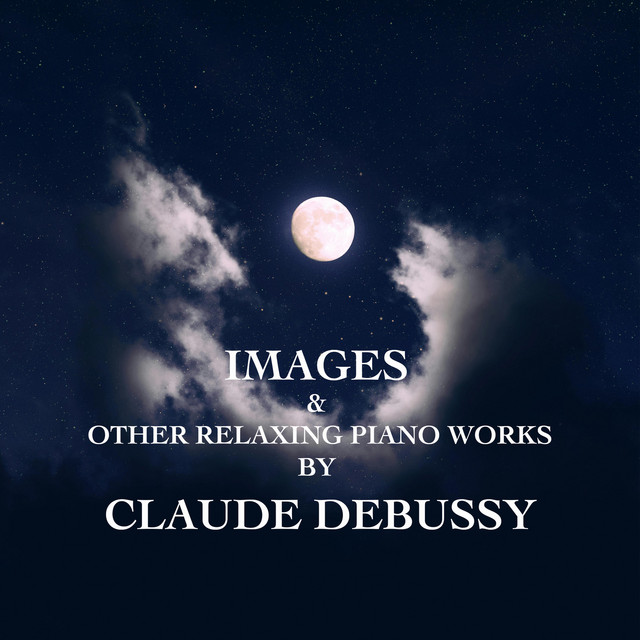 "Images" & Other Relaxing Piano Works by Debussy