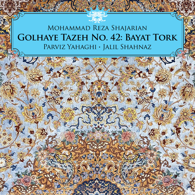Golhaye Tazeh No. 42: Bayat Tork