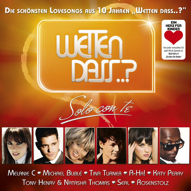 Wetten dass..? Solo Con Te - Die schönsten Lovesongs aus 10 Jahren Wetten dass..?