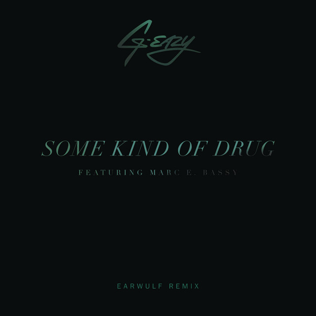Some Kind Of Drug (feat. Marc E. Bassy) [Earwulf Remix]