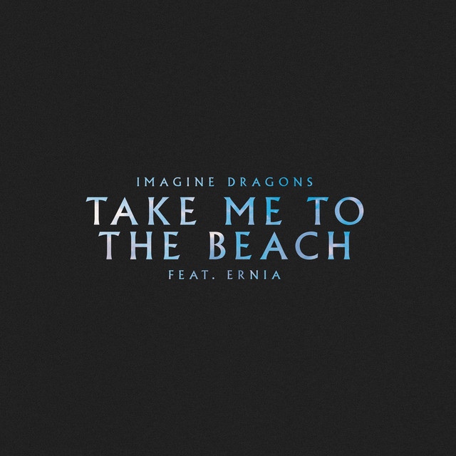 Take Me to the Beach (feat. Ernia)