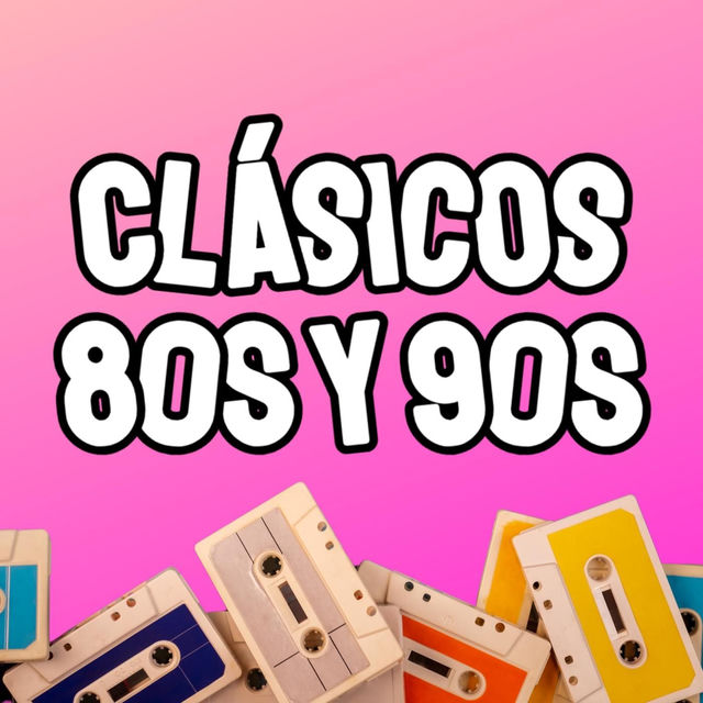 Clásicos 80s y 90s