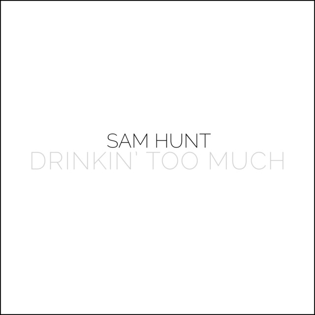 Drinkin' Too Much