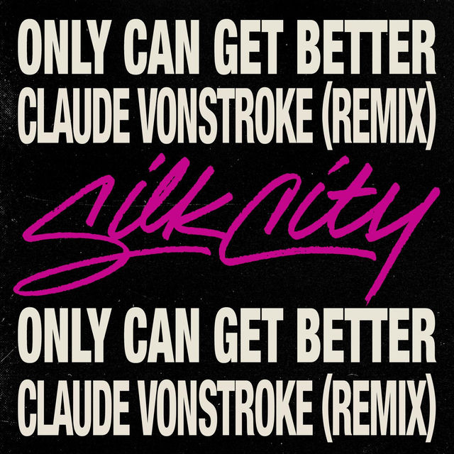 Only Can Get Better (feat. Diplo, Mark Ronson & Daniel Merriweather) (Claude VonStroke Remix)