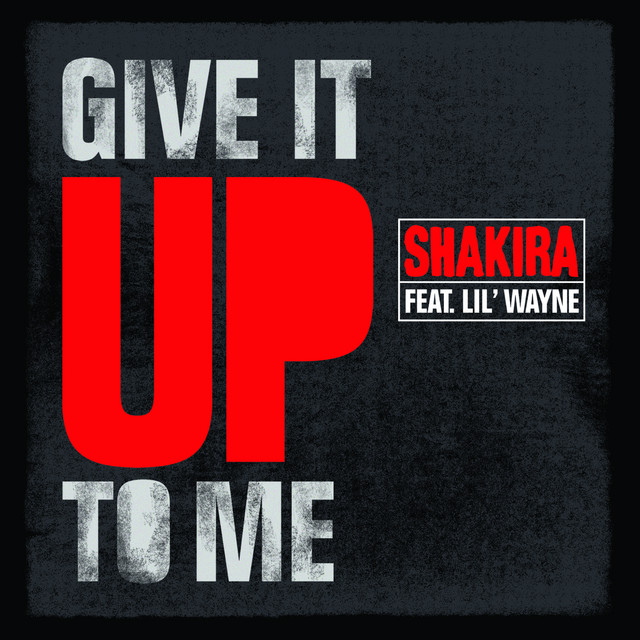 Give It up to Me
