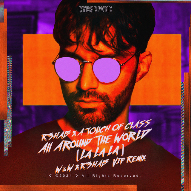 All Around The World (La La La) [W&W x R3HAB VIP Remix]