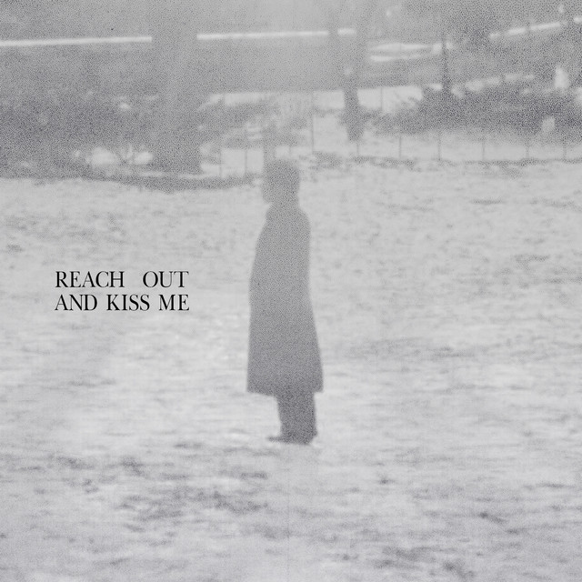 Reach Out And Kiss Me