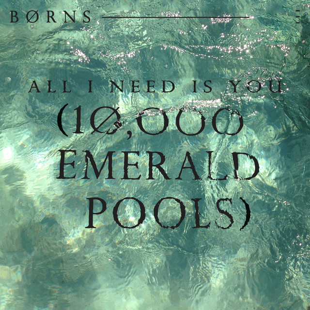 All I Need Is You (10,000 Emerald Pools)
