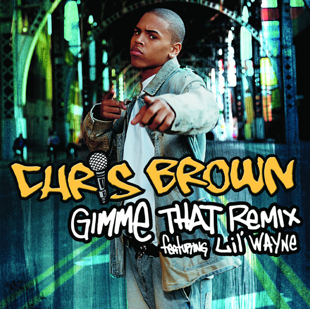 Gimme That Remix featuring Lil' Wayne