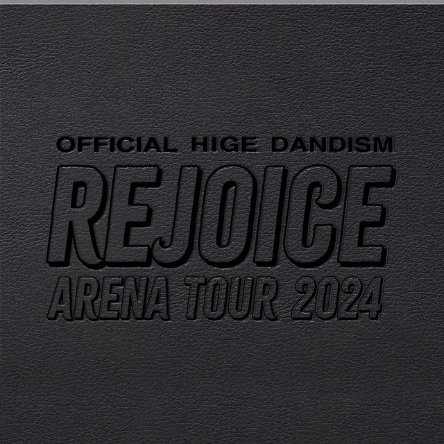 OFFICIAL HIGE DANDISM Arena Tour 2024 - Rejoice - (Live)