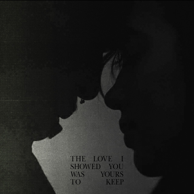 The Love I Showed You Was Yours To Keep
