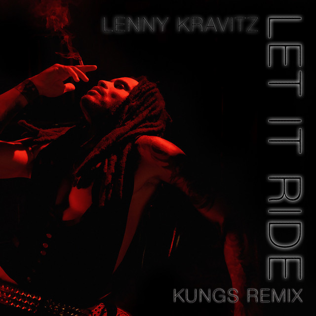 Let It Ride (Kungs Remix)