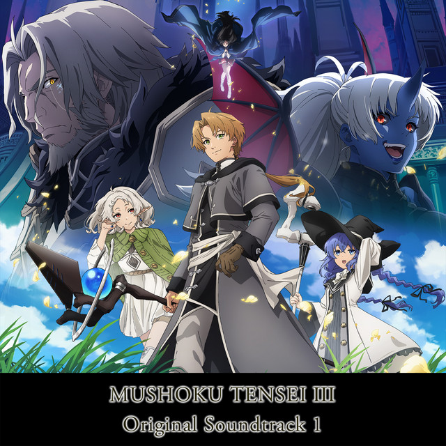 Mushoku Tensei Jobless Reincarnation Season3 Original Soundtrack (1)