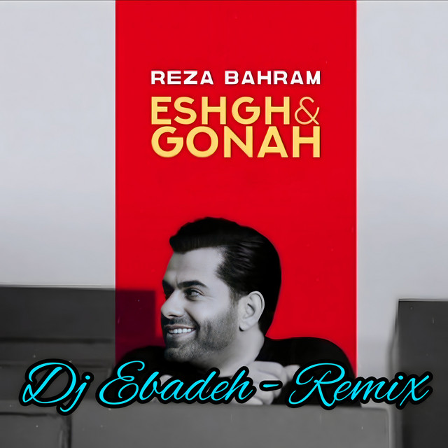 Eshgh & Gonah (Remix)