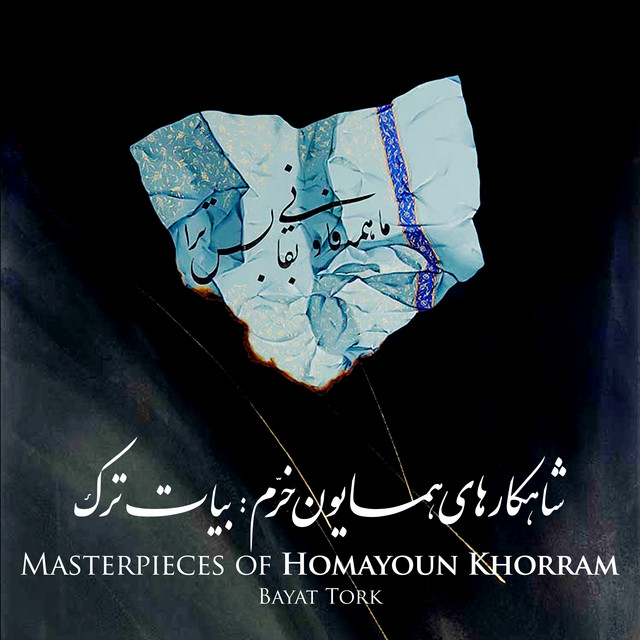 Masterpieces of Homayoun Khorram: Bayat Tork