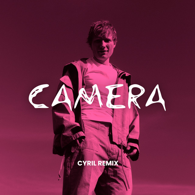 Camera (CYRIL Remix)