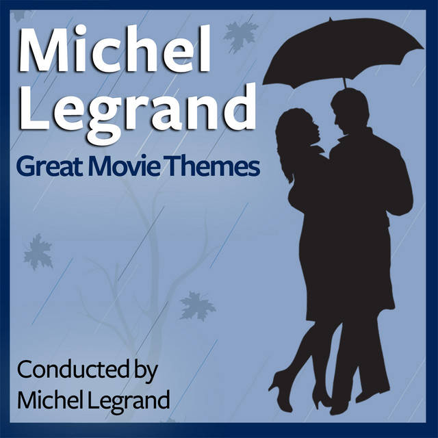 Michel Legrand: Great Movie Themes