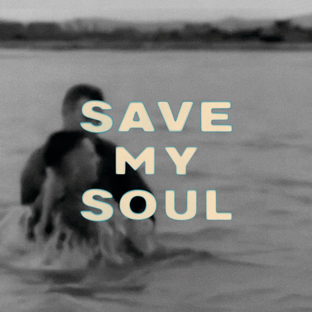 SAVE MY SOUL