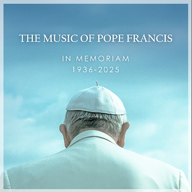 "1936-2025 In memoriam: The Music of Pope Francis"