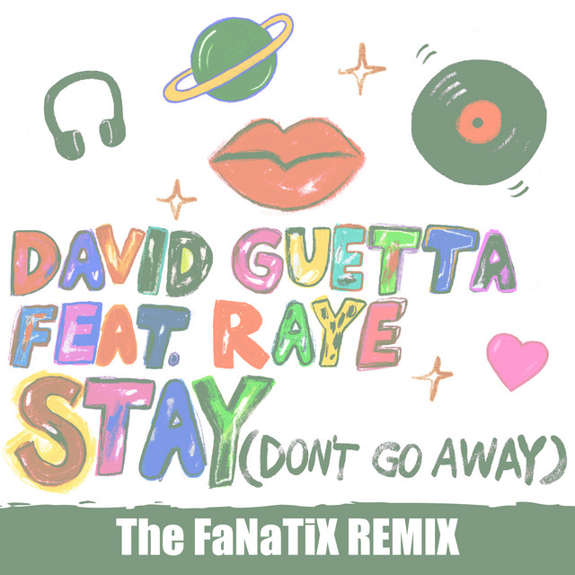 Stay (Don't Go Away) [feat. Raye] [The FaNaTiX Remix]