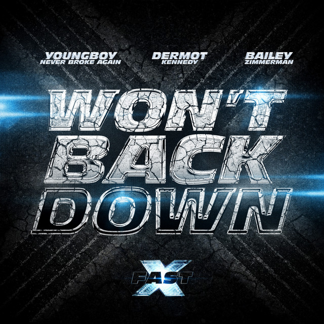 Won’t Back Down (feat. YoungBoy Never Broke Again, Dermot Kennedy & Bailey Zimmerman) [FAST X / Original Motion Picture Soundtrack]