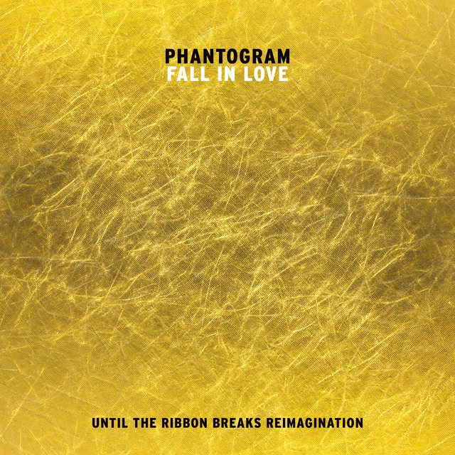 Fall In Love (Until The Ribbon Breaks Reimagination)