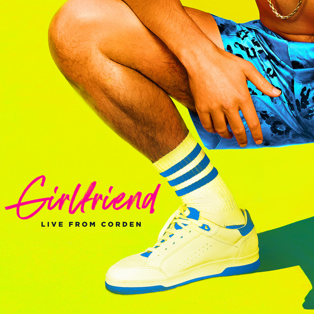 Girlfriend (Live From Corden)