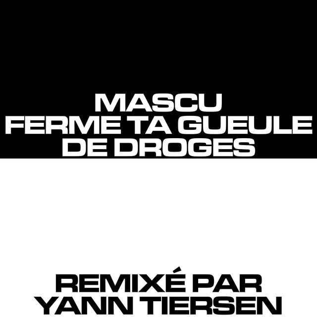Mascu Ferme Ta Gueule (Yann Tiersen Remix)