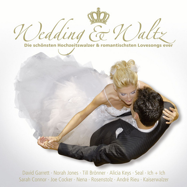 Wedding & Waltz - Die schönsten Hochzeitswalzer und romantischsten Lovesongs ever