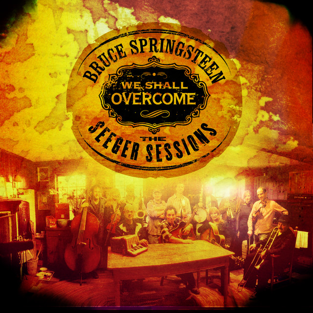 We Shall Overcome The Seeger Sessions