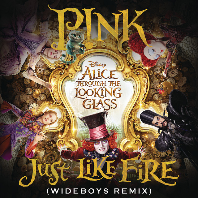 Just Like Fire (From the Original Motion Picture "Alice Through The Looking Glass") [Wideboys Remix]