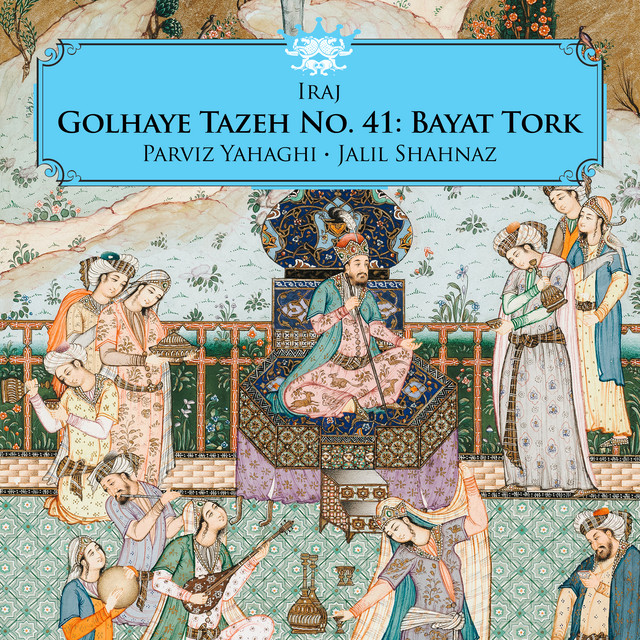 Golhaye Tazeh No. 41: Bayat Tork