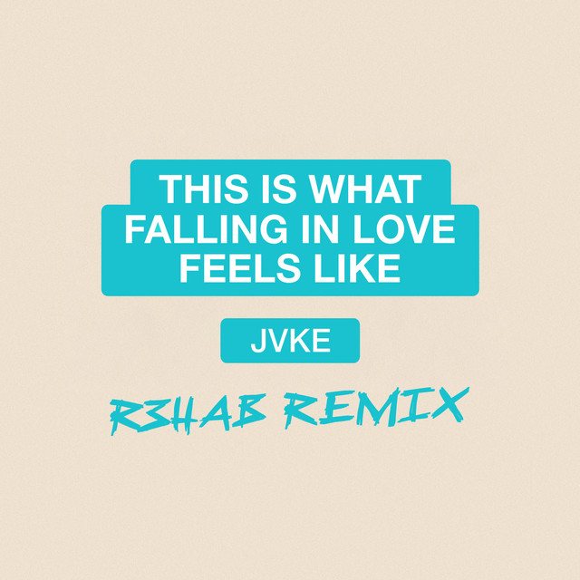 this is what falling in love feels like (R3HAB Remix)