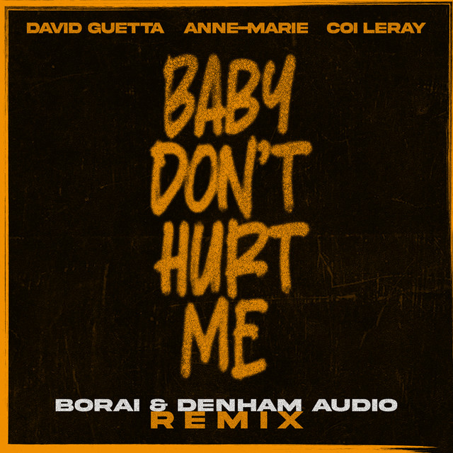 Baby Don't Hurt Me (feat. Anne-Marie & Coi Leray) [Borai & Denham Audio Remix]